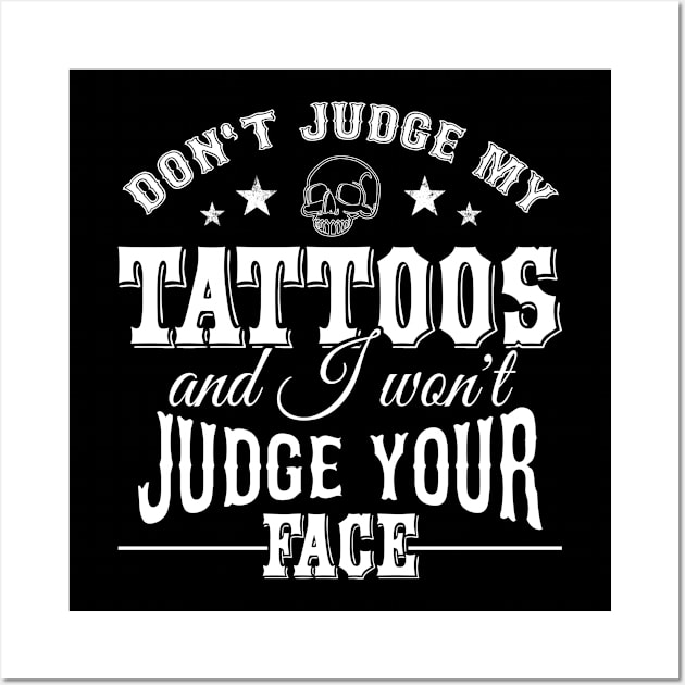 Don't judge my Tattoos Wall Art by Stoney09